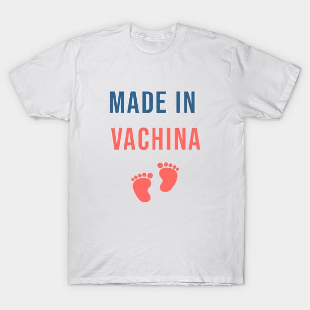 Made in vachina T-Shirt by Coolthings